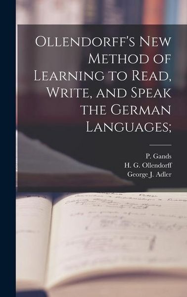 Produktbild: Ollendorff's New Method of Learning to Read, Write, and Speak the German Languages;