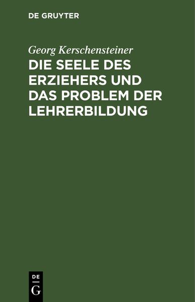 Produktbild: Die Seele des Erziehers und das Problem der Lehrerbildung