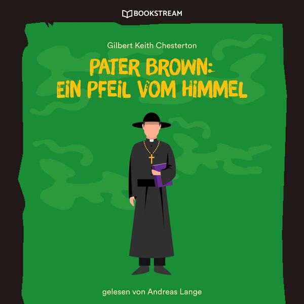 Pater Brown: Ein Pfeil vom Himmel - Gilbert Keith Chesterton, Audio, 9783990868904