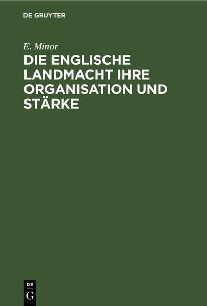 Produktbild: Die Englische Landmacht ihre Organisation und St&auml;rke
