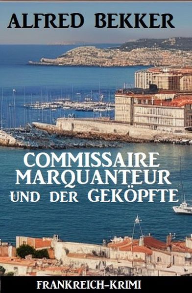 Produktbild: Commissaire Marquanteur und der Gek&ouml;pfte: Frankreich Krimi