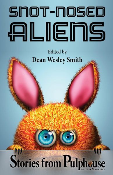 Produktbild: Snot-Nosed Aliens: Stories from Pulphouse Fiction Magazine