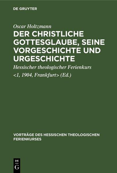 Produktbild: Der christliche Gottesglaube, seine Vorgeschichte und Urgeschichte