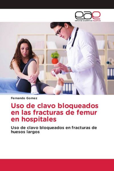 Produktbild: Uso de clavo bloqueados en las fracturas de femur en hospitales