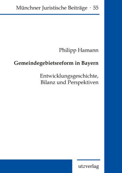 Gemeindegebietsreform in Bayern, Taschenbuch von Philipp Hamann, Utzverlag GmbH, 9783831685264