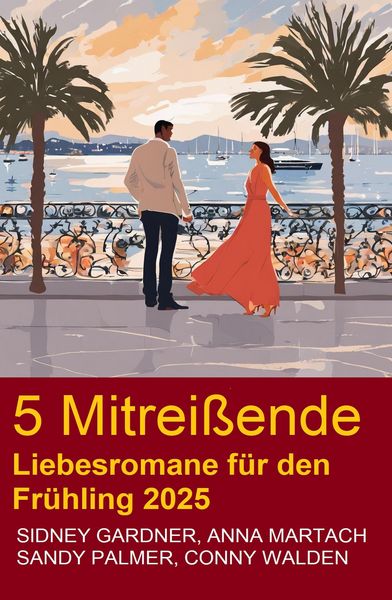 Produktbild: 5 Mitrei&szlig;ende Liebesromane f&uuml;r den Fr&uuml;hling 2025