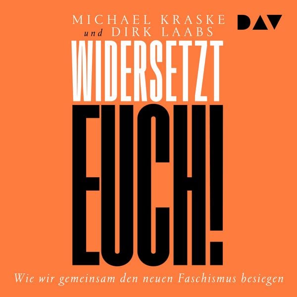 Produktbild: Widersetzt euch! Wie wir gemeinsam den neuen Faschismus besiegen
