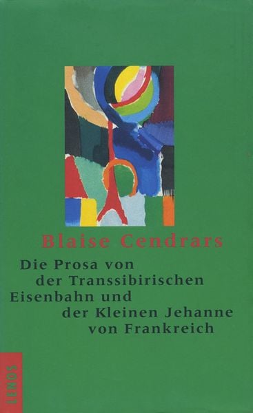 Produktbild: Die Prosa von der Transsibirischen Eisenbahn und der Kleinen Jehanne von Frankreich
