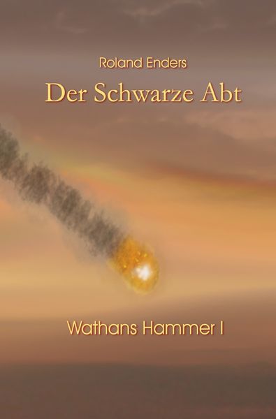 Wathans Hammer / Der Schwarze Abt, Taschenbuch von Roland Enders, Epubli, 9783745087338
