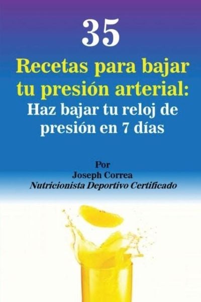 Produktbild: 35 Recetas para Bajar tu Presi&oacute;n Arterial