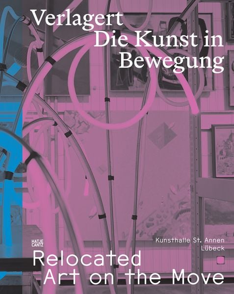 Produktbild: Verlagert. Die Kunst in Bewegung / Relocated. Art on the Move