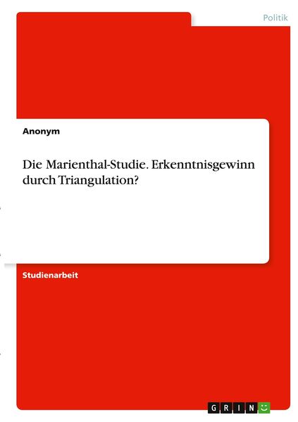 Die Marienthal-Studie. Erkenntnisgewinn durch Triangulation?, Taschenbuch von , GRIN, 9783346298218