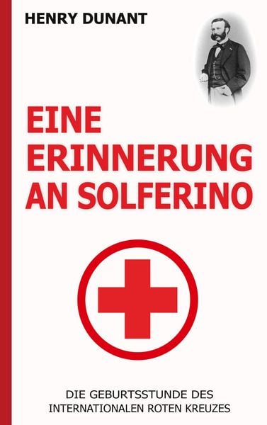 Produktbild: Eine Erinnerung an Solferino: Die Geburtsstunde des Internationalen Roten Kreuzes