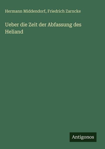 Produktbild: Ueber die Zeit der Abfassung des Heliand