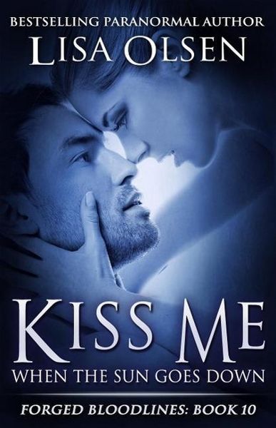 Produktbild: Kiss Me When the Sun Goes Down (Forged Bloodlines, #10)