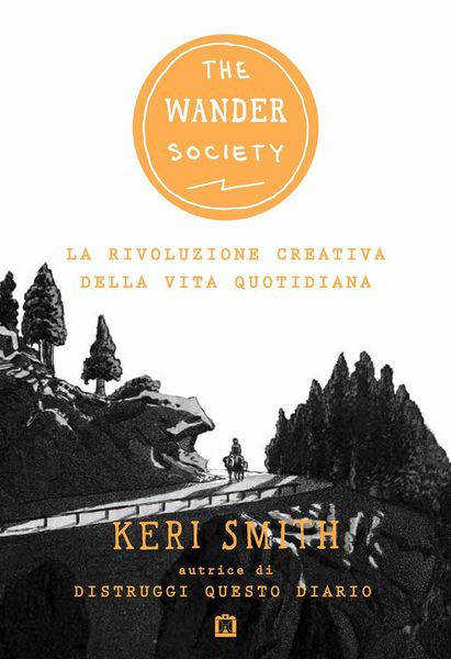 Produktbild: The wander society. La rivoluzione creativa della vita quotidiana