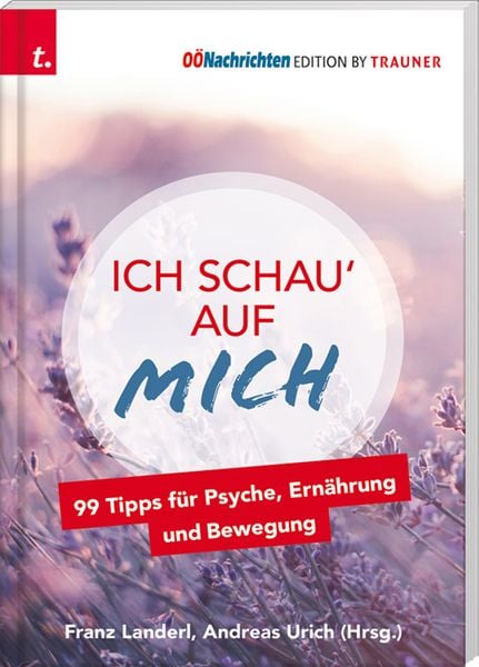 Produktbild: Ich schau' auf MICH, 99 Tipps f&uuml;r Psyche, Ern&auml;hrung und Bewegung