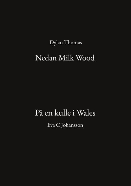 Produktbild: Nedan Milk Wood och P&aring; en kulle i Wales