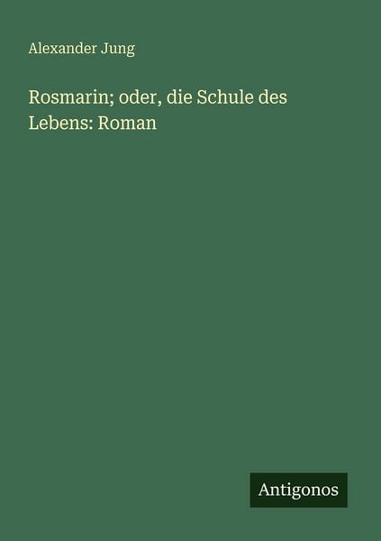 Produktbild: Rosmarin; oder, die Schule des Lebens: Roman