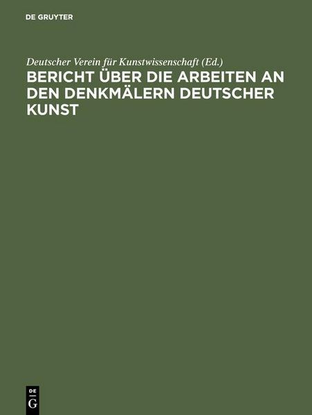 Produktbild: Bericht &uuml;ber die Arbeiten an den Denkm&auml;lern deutscher Kunst