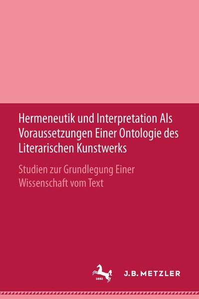 Produktbild: Hermeneutik und Interpretation als Voraussetzungen einer Ontologie des literarischen Kunstwerks