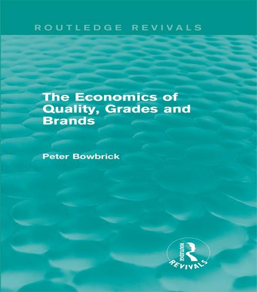 Produktbild: The Economics of Quality, Grades and Brands (Routledge Revivals)