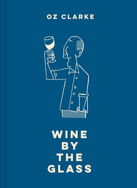 Produktbild: Oz Clarke Wine by the Glass