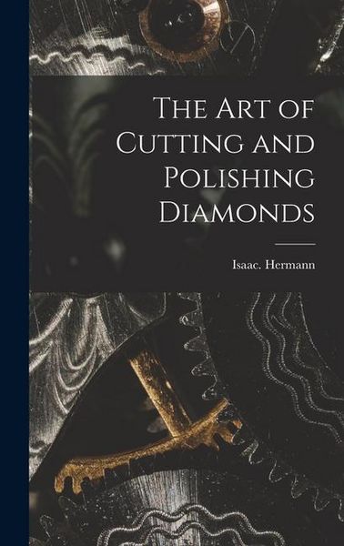 Produktbild: The Art of Cutting and Polishing Diamonds