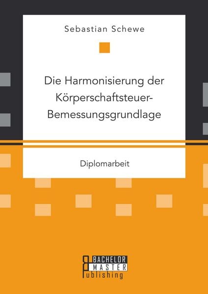 Produktbild: Die Harmonisierung der K&ouml;rperschaftsteuer-Bemessungsgrundlage
