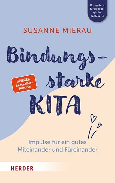 Bindungsstarke Kita, Taschenbuch von Susanne Mierau, Herder, 978-3-451-39844-5