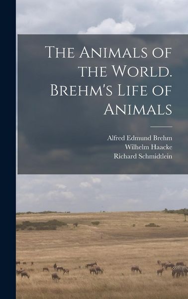 Produktbild: The Animals of the World. Brehm's Life of Animals