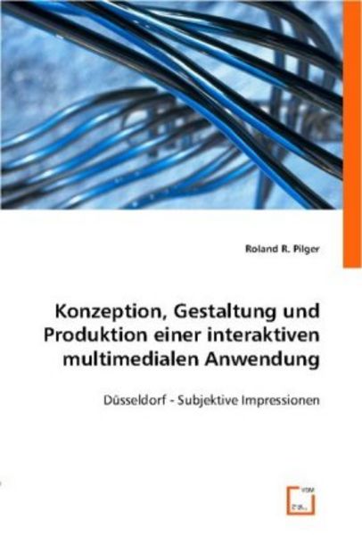 Pilger, R: Konzeption, Gestaltung und Produktion einer inter, Taschenbuch von Roland R. Pilger, VDM, 9783836480598