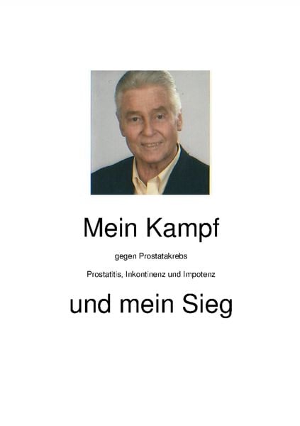 Produktbild: Mein Kampf gegen Prostatakrebs, Prostatitis, Inkontinenz und Impotenz und mein Sieg