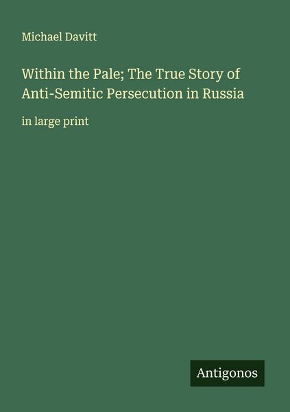 Produktbild: Within the Pale; The True Story of Anti-Semitic Persecution in Russia
