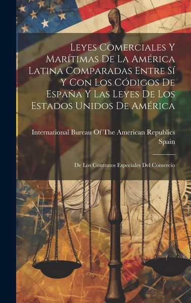 Produktbild: Leyes Comerciales Y Mar&iacute;timas De La Am&eacute;rica Latina Comparadas Entre S&iacute; Y Con Los C&oacute;digos De Espa&ntilde;a Y Las Leyes De Los Estados Unidos De Am&eacute;rica: De Lo