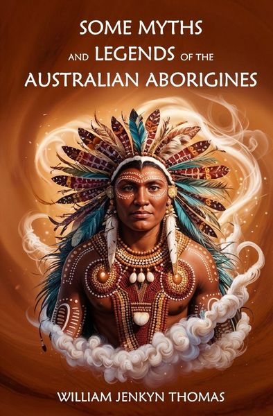 Produktbild: Some Myths and Legends of the Australian Aborigines