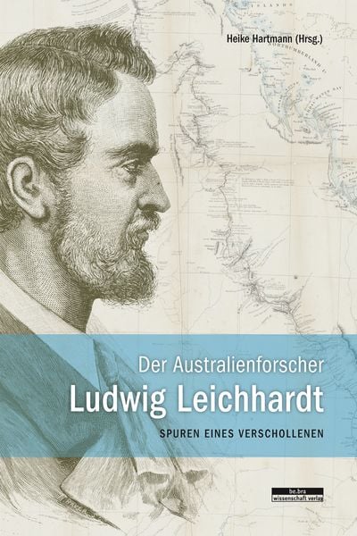 Produktbild: Der Australienforscher Ludwig Leichhardt
