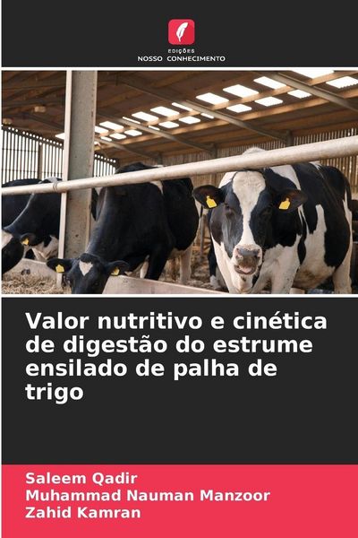 Produktbild: Valor nutritivo e cin&eacute;tica de digest&atilde;o do estrume ensilado de palha de trigo