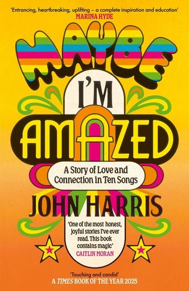 Maybe I'm Amazed, Taschenbuch von John Harris, John Murray, 9781399814058