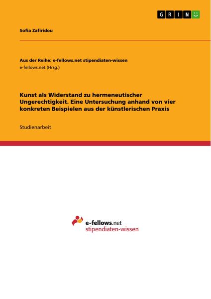 Produktbild: Kunst als Widerstand zu hermeneutischer Ungerechtigkeit. Eine Untersuchung anhand von vier konkreten Beispielen aus der k&uuml;nstlerischen Praxis