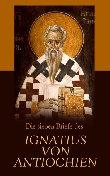Produktbild: Die sieben Briefe des Ignatius von Antiochien