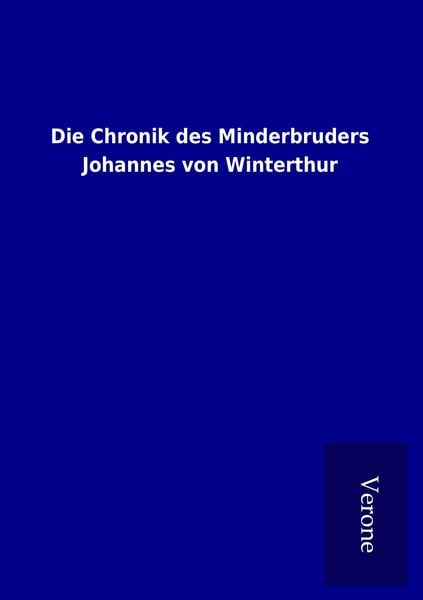 Produktbild: Die Chronik des Minderbruders Johannes von Winterthur