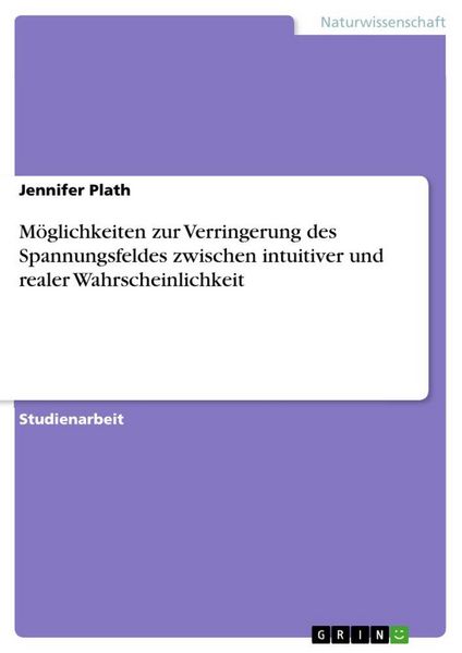Produktbild: M&ouml;glichkeiten zur Verringerung des Spannungsfeldes zwischen intuitiver und realer Wahrscheinlichkeit