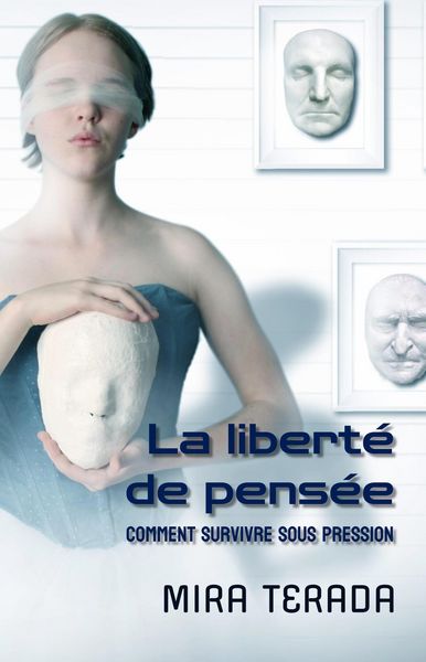 Produktbild: La libert&eacute; de pens&eacute;e. Comment survivre sous pression