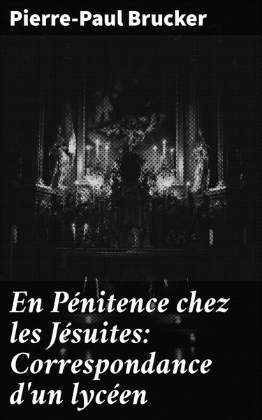 Produktbild: En P&eacute;nitence chez les J&eacute;suites: Correspondance d'un lyc&eacute;en