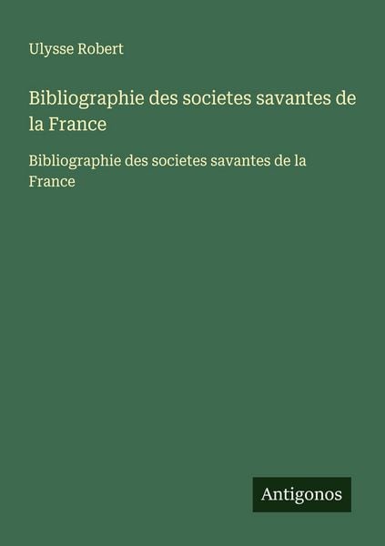Produktbild: Bibliographie des societes savantes de la France