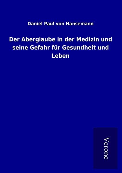 Produktbild: Der Aberglaube in der Medizin und seine Gefahr f&uuml;r Gesundheit und Leben