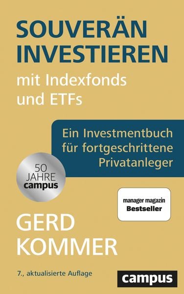 Souverän investieren mit Indexfonds und ETFs, Gebundene Ausgabe von Gerd Kommer, Campus, 9783593520643