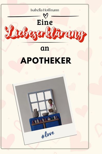 Produktbild: Eine Liebeserkl&auml;rung an Apotheker
