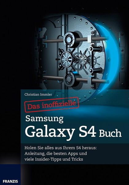 Produktbild: Das inoffizielle Samsung Galaxy S4 Buch